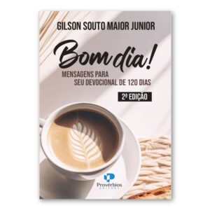 Bom Dia! Uma Jornada Devocional de 120 Dias