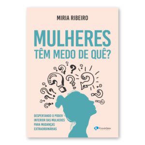 Mulheres têm Medo de quê?